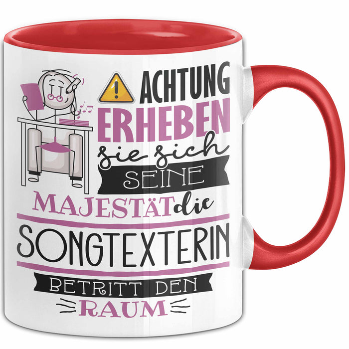 Songtexterin Tasse Geschenk Lustiger Spruch Bitte Erheben Sie Sich Seine Majestät Die Songtexterin Betritt Den Raum Rot Trendation