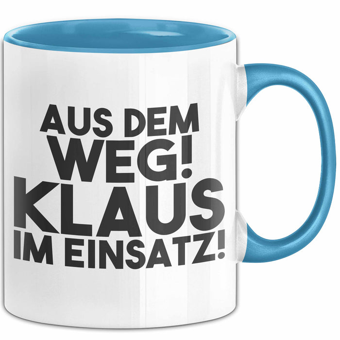 Klaus Tasse Aus Dem Weg! Klaus Im Einsatz! Geschenk