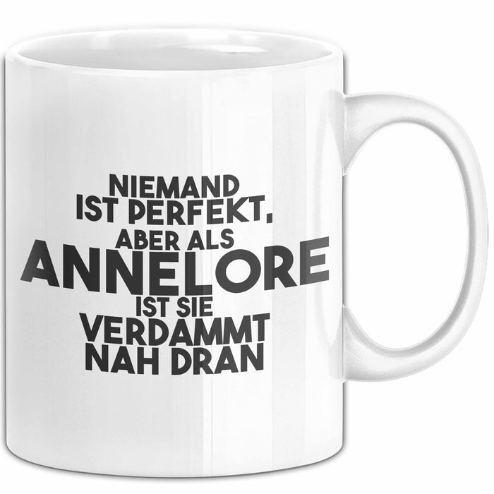 Annelore Tasse Niemand Ist Perfekt, Annelore Ist Nah Dran Geschenk