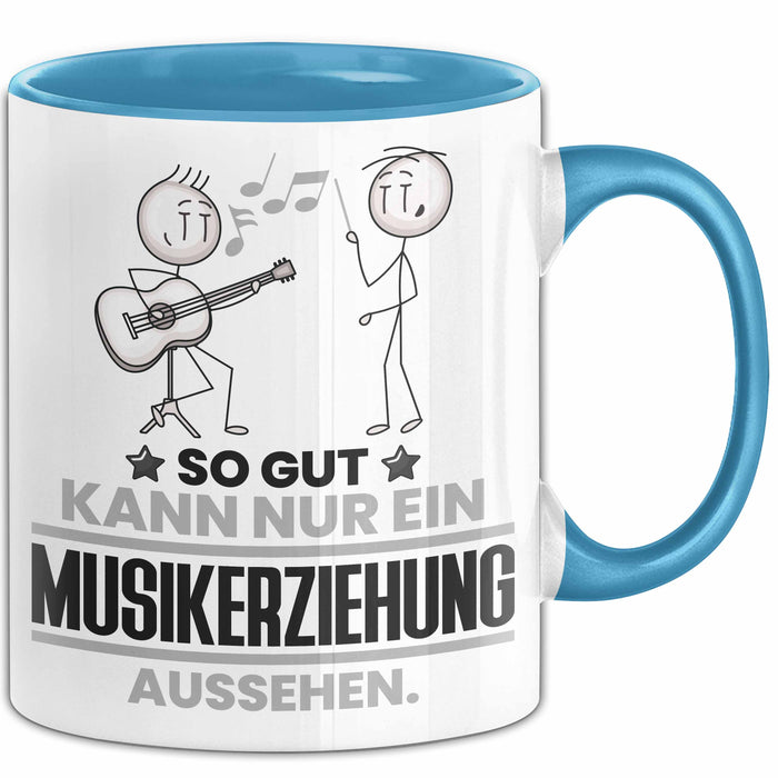 Musikerziehung Geschenk Tasse So Gut Kann Nur Ein Musikerziehung Aussehen Geschenkidee Kaffee-Becher Blau Trendation