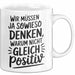 Motivationsspruch Tasse Geschenk Lustige Geschenkidee Spruch Wir Müssen Ja Sowieso Denken, Warum Nicht Gleich Positiv Weiß Trendation