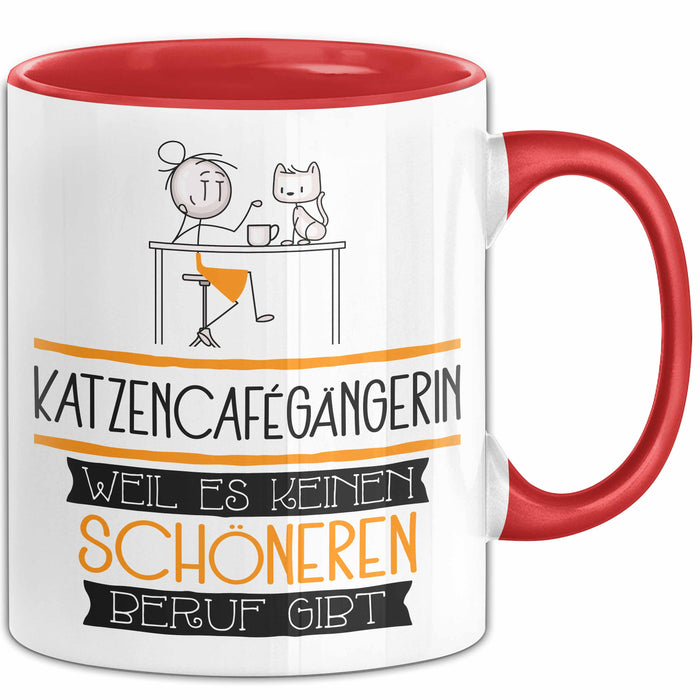 Katzencafégängerin Weil Es Keinen Schöneren Beruf Gibt Tasse Geschenk für Eine Katzencafégängerin Lustig Rot Trendation
