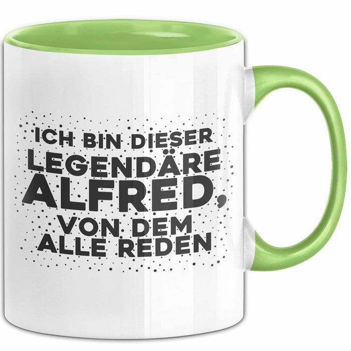 Alfred Tasse Ich Bin Dieser Legendaere Alfred, Von Dem Alle Reden Geschenk