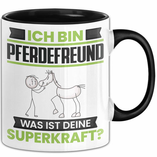 Pferdefreund Tasse Geschenk für Pferdefreund Geburtstag Lustiger Spruch Kaffee-Becher Was Ist Deine Superkraft Schwarz Trendation