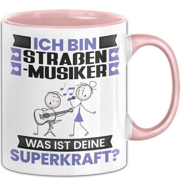 Straßenmusiker Tasse Geschenk für Straßenmusiker Geburtstag Lustiger Spruch Kaffee-Becher Was Ist Deine Superkraft Rosa Trendation