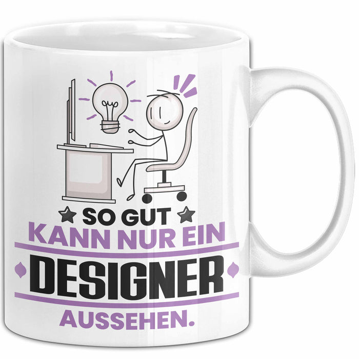 Designer Geschenk Tasse So Gut Kann Nur Ein Designer Aussehen Geschenkidee Kaffee-Becher Weiß Trendation