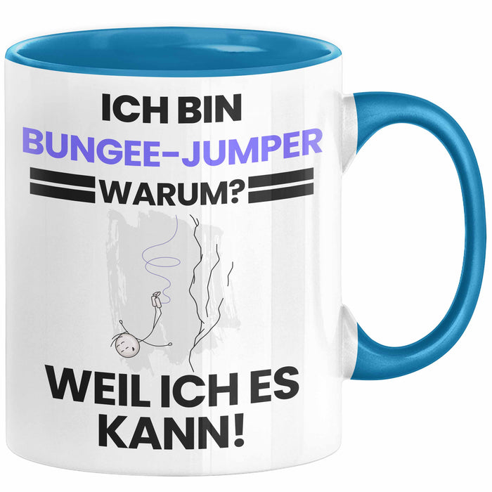 Bungee-Jumper Geschenk Tasse Lustiger Spruch Ich Bin Bungee-Jumper Warum Weil Ich Es Kann Geschenkidee Bester Bungee-Jumper Geburtstag Kaffee-Becher Blau Trendation