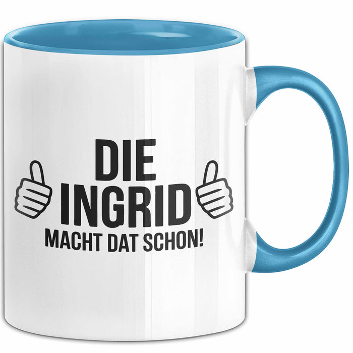 Ingrid Tasse Geschenk Die Ingrid Macht Dat Schon Geschenkidee Becher mit Name Blau Trendation