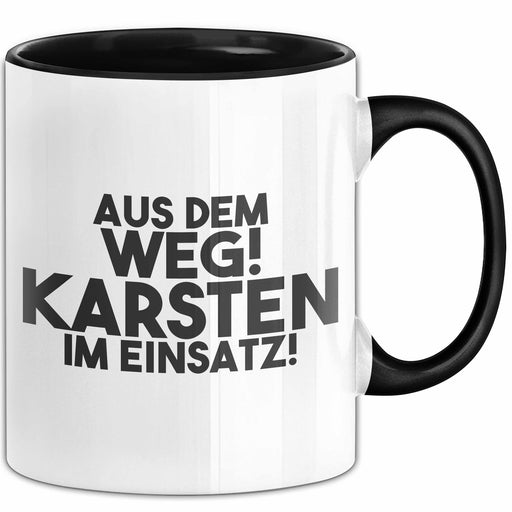 Karsten Tasse Aus Dem Weg! Karsten Im Einsatz! Geschenk Schwarz Trendation