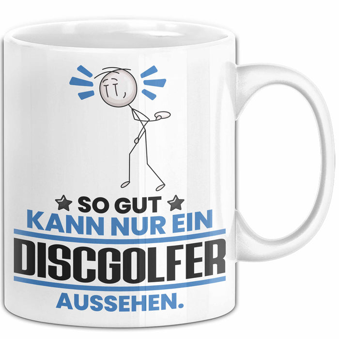 Discgolfer Geschenk Tasse So Gut Kann Nur Ein Discgolfer Aussehen Geschenkidee Kaffee-Becher Weiß Trendation
