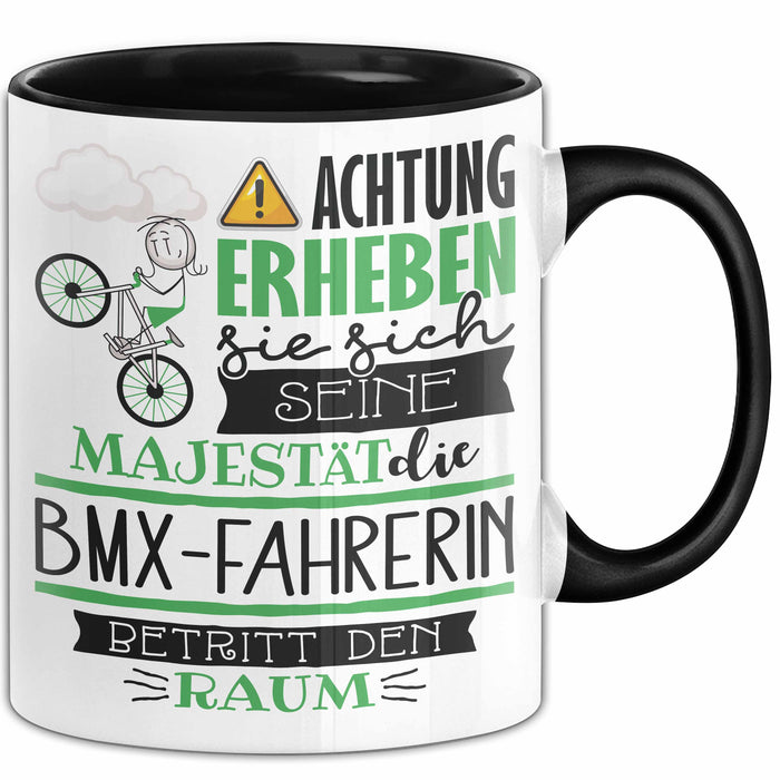 BMX-Fahrerin Tasse Geschenk Lustiger Spruch Bitte Erheben Sie Sich Seine Majestät Die BMX-Fahrerin Betritt Den Raum Schwarz Trendation
