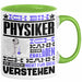 Physiker Geschenk Tasse Geschenkidee für Physiker Geburtstag Lustiger Spruch Ich Bin Physiker Ich Kann Es Dir Erklären Aber Nicht Für Dich Verstehen Funny Grün Trendation