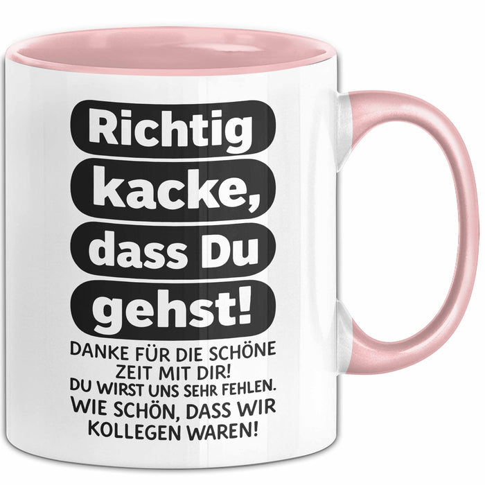 Büroarbeit Kollege Abschied Tasse Geschenk Lustige Geschenkidee Spruch Richtig Kacke Dass Du Gehst Rosa Trendation