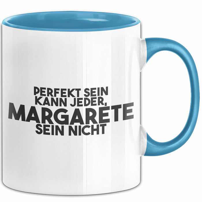Margarete Tasse Perfekt Sein Kann Jeder, Margarete Sein Nicht Geschenk