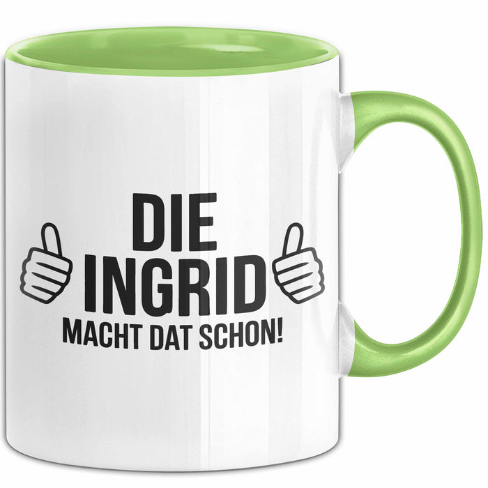 Ingrid Tasse Geschenk Die Ingrid Macht Dat Schon Geschenkidee Becher mit Name Grün Trendation