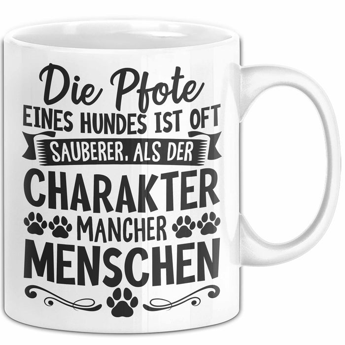Hundebesitzer Tasse Geschenk Hunde Tasse Mit Spruch Pfote Eines Hundes Ist Oft Sauberer Als Der Charakter Mancher Menschen Weiß Trendation