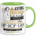 Hip-Hop-Fan Tasse Geschenk Lustiger Spruch Bitte Erheben Sie Sich Seine Majestät Die Hip-Hop-Fan Betritt Den Raum Grün Trendation