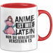 Anime-Liebhaber Tasse Geschenk Anime Ist Wie Latein Nur Die Gebildeten Verstehen Es Rot Trendation
