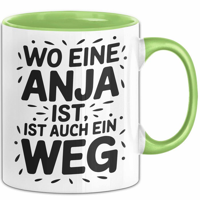 Anja Tasse Geschenk Wo Eine Anja Ist Ist Auch Ein Weg Geschenkidee Becher mit Name Grün Trendation