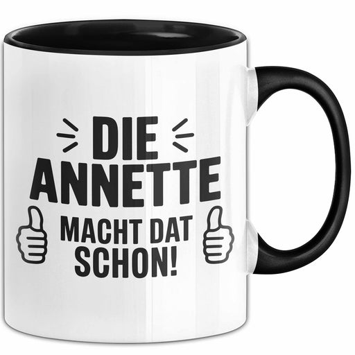 Annette Tasse Geschenk Die Annette Macht Dat Schon Geschenkidee Becher mit Name Schwarz Trendation