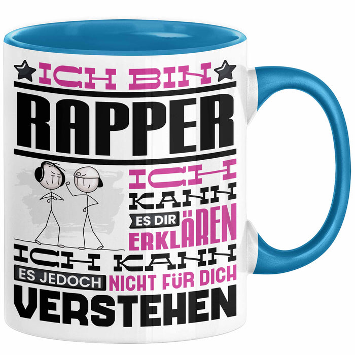 Rapper Geschenk Kaffee-Tasse Geschenkidee für Rapper Ich Bin Rapper Ich Kann Es Dir Erklären Jedoch Nicht Für Dich Verstehen Spruch Lustig Blau Trendation