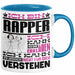 Rapper Geschenk Kaffee-Tasse Geschenkidee für Rapper Ich Bin Rapper Ich Kann Es Dir Erklären Jedoch Nicht Für Dich Verstehen Spruch Lustig Blau Trendation