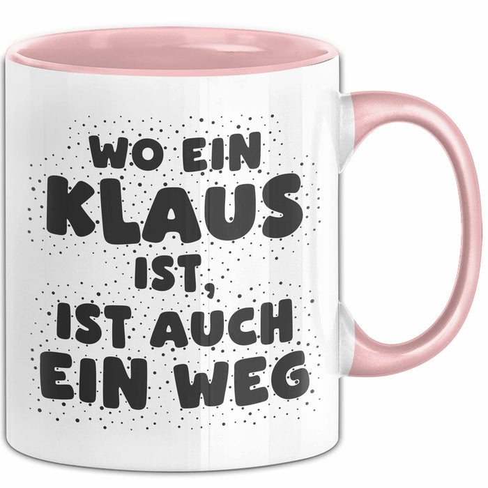 Klaus Tasse Wo Ein Klaus Ist, Ist Auch Ein Weg Geschenk
