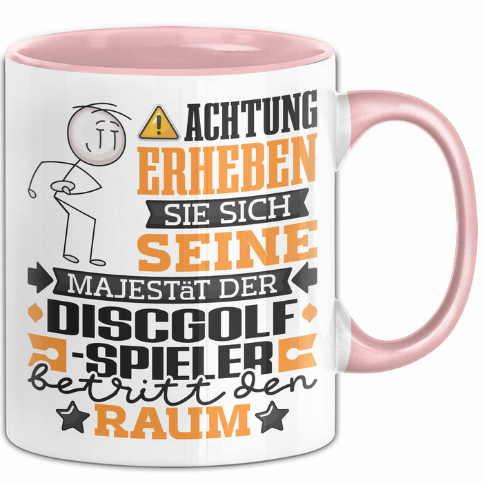 Discgolf-Spieler Geschenk Tasse Lustiger Spruch Erheben Sie Sich Der Discgolf-Spieler Betritt den Raum Rosa Trendation