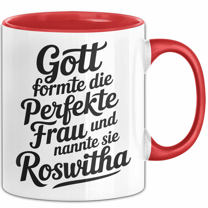 Roswitha Tasse Geschenk Gott Formte Die Perfekte Frau Roswitha Geschenkidee Rot Trendation