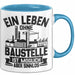 Bauarbeiter Baustelle Tasse Geschenk Ein Leben Ohne Baustelle Ist Möglich Aber Sinnlos Blau Trendation