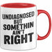 Sarkastischer Sarkasmus Tasse Geschenk Lustige Geschenkidee Spruch Nicht Diagnostiziert Aber Irgendwas Stimmt Nicht Rot Trendation