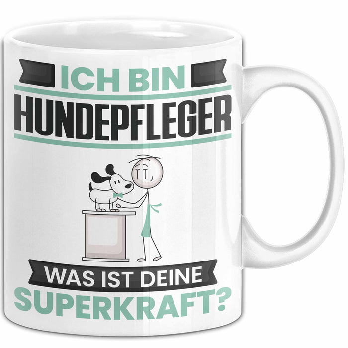 Hundepfleger Tasse Geschenk für Hundepfleger Geburtstag Lustiger Spruch Kaffee-Becher Was Ist Deine Superkraft Weiß Trendation