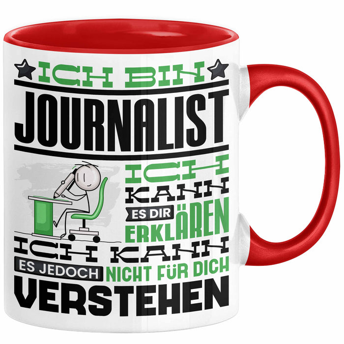Journalist Geschenk Tasse Geschenkidee für Journalist Geburtstag Lustiger Spruch Ich Bin Journalist Ich Kann Es Dir Erklären Aber Nicht Für Dich Verstehen Funny Rot Trendation