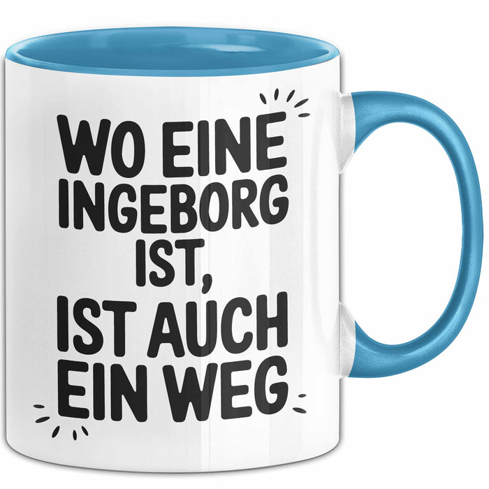Ingeborg Tasse Geschenk Wo Eine Ingeborg Ist Ist Auch Ein Weg Geschenkidee Becher mit Name Blau Trendation