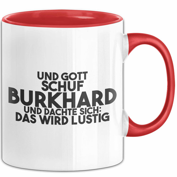 Burkhard Tasse Und Gott Schuf Burkhard Und Dachte Sich: Das Wird Lustig