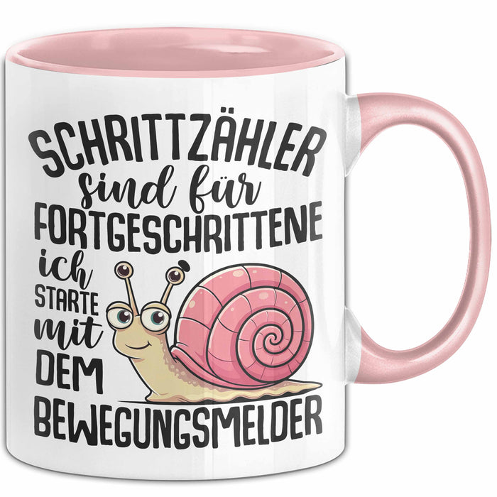 Schnecken-Liebhaber Tasse Geschenk Schrittzähler Sind Für Fortgeschrittene Ich Starte Mit Dem Bewegungsmelder Rosa Trendation