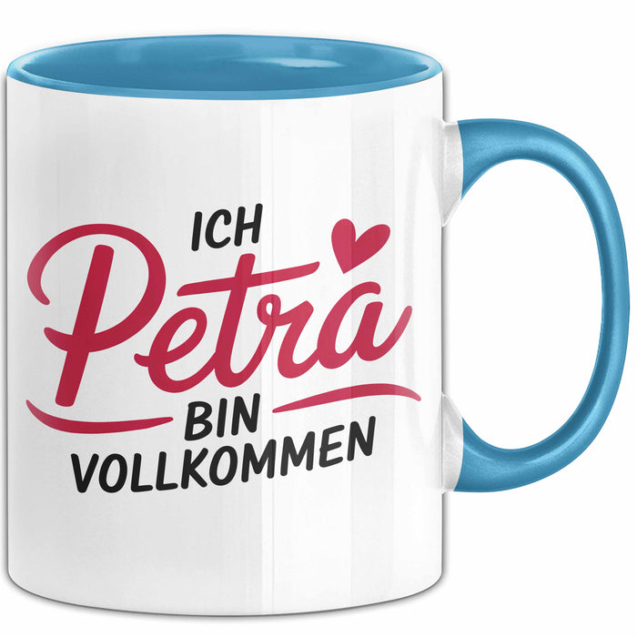 Petra Tasse Geschenk Ich Bin Vollkommen Petra Geschenkidee Geburtstag Blau Trendation