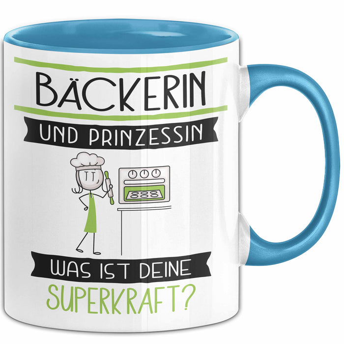 Bäckerin Und Prinzessin Tasse Geschenk Für Eine Bäckerin Geburtstag Was Ist Deine Superkraft Blau Trendation