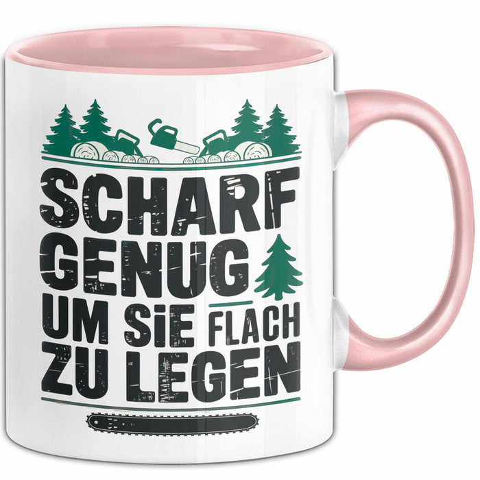 Holzarbeiter Tischler Tasse Geschenk Lustige Geschenkidee Scharf Genug Um Sie Alle Flach zu Legen Rosa Trendation