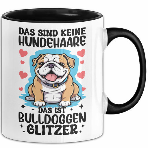 Bulldoggen-Besitzer Tasse Geschenk Das Sind Keine Hundehaare Das Ist Bulldoggen Glitzer Becher Schwarz Trendation