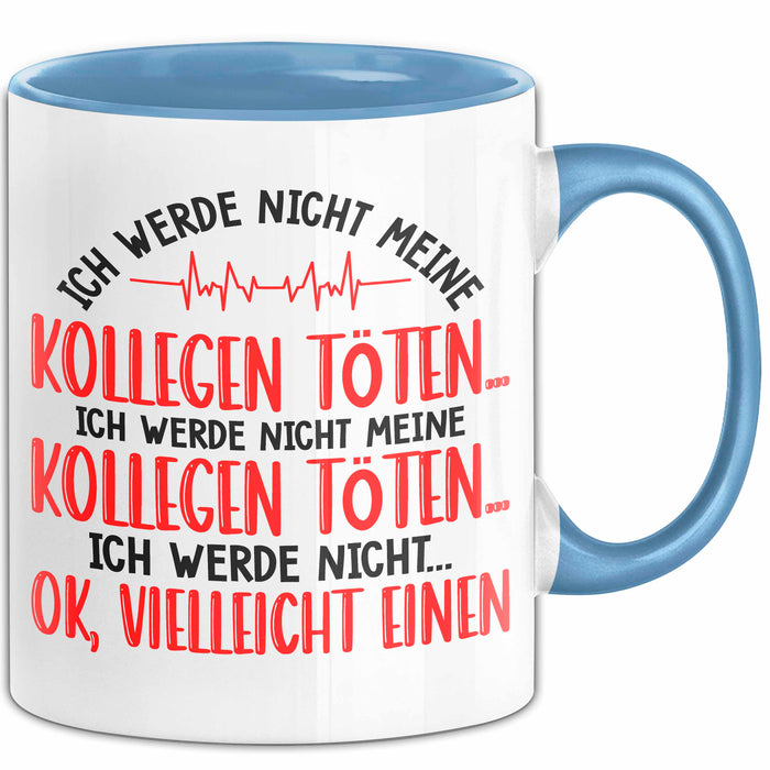 Bürokollege Tasse Geschenkidee Ich Töte Meine Kollegen Nicht Blau Trendation