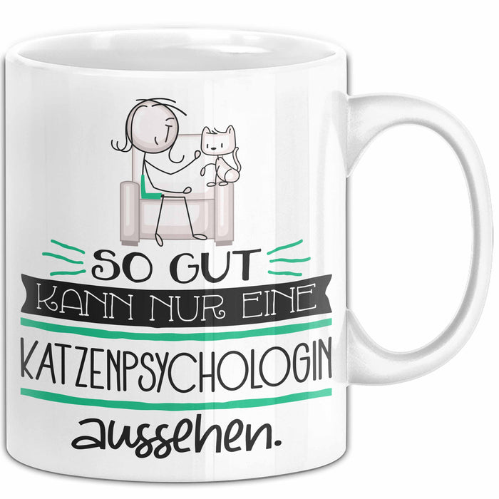 Katzenpsychologin Geschenk Tasse So Gut Kann Nur Eine Katzenpsychologin Aussehen Geschenkidee Geburtstag Weihnachten Lustig Weiß Trendation