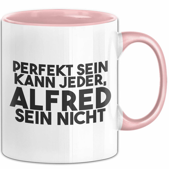 Alfred Tasse Perfekt Sein Kann Jeder, Alfred Sein Nicht Geschenk