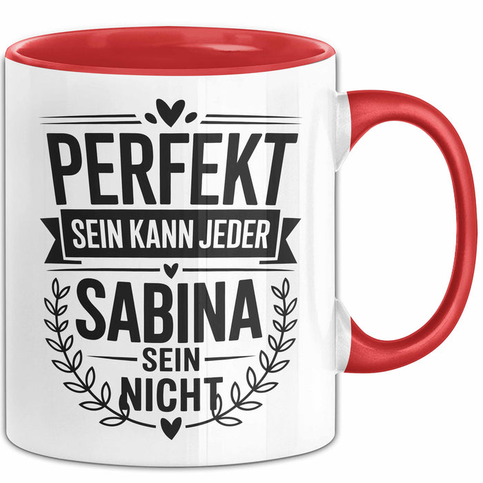 Sabina Tasse Geschenk Perfekt Sein Kann Jeder Geschenkidee Geburtstag Rot Trendation