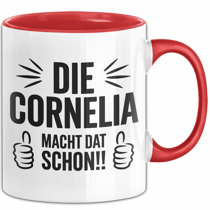 Cornelia Tasse Geschenk Die Cornelia Macht Dat Schon Geschenkidee Becher mit Name Rot Trendation