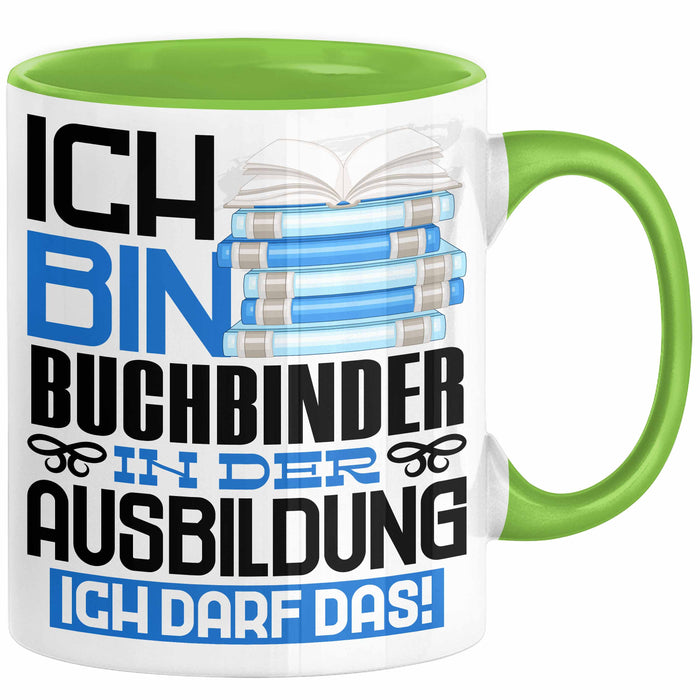 Buchbinder Ausbildung Tasse Geschenk Ich Bin Buchbinder In Der Ausbildung Ich Darf Das Geschenkidee Spruch Grün Trendation