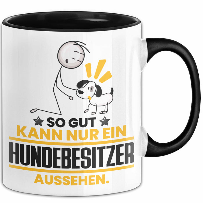 Hundebesitzer Geschenk Tasse So Gut Kann Nur Ein Hundebesitzer Aussehen Geschenkidee Kaffee-Becher Schwarz Trendation
