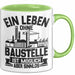 Bauarbeiter Baustelle Tasse Geschenk Ein Leben Ohne Baustelle Ist Möglich Aber Sinnlos Grün Trendation