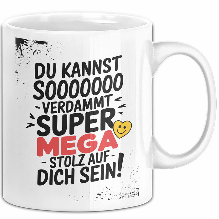 Schüler Abschluss Tasse Geschenk Lustige Geschenkidee Spruch Du Kannst So Verdammt Super Mega Stolz Auf Dich Weiß Trendation