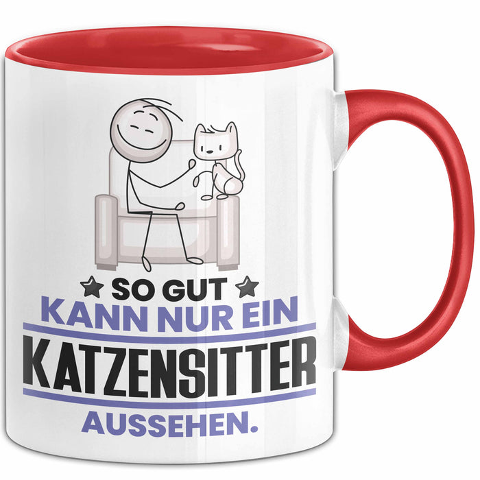 Katzensitter Geschenk Tasse So Gut Kann Nur Ein Katzensitter Aussehen Geschenkidee Kaffee-Becher Rot Trendation